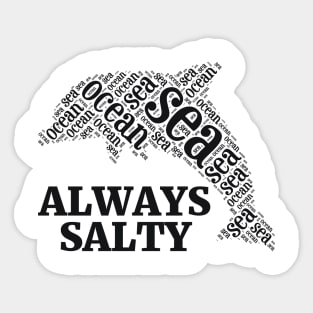 ALWAYS SALTY Sticker